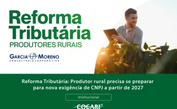 Reforma Tributária: Produtor rural precisa se preparar para nova exigência de CNPJ a partir de 2027