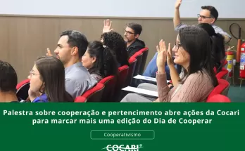 Palestra sobre cooperação e pertencimento abre ações da Cocari para marcar mais uma edição do Dia de Cooperar
